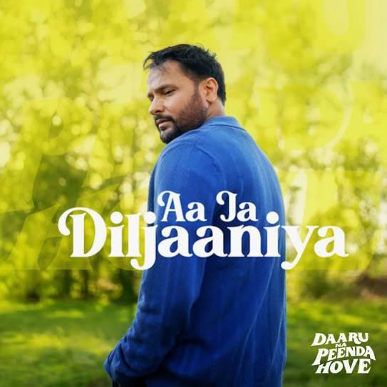 Aa Ja Diljaaniya Amrinder Gill Mp3 Song Download Djjohal